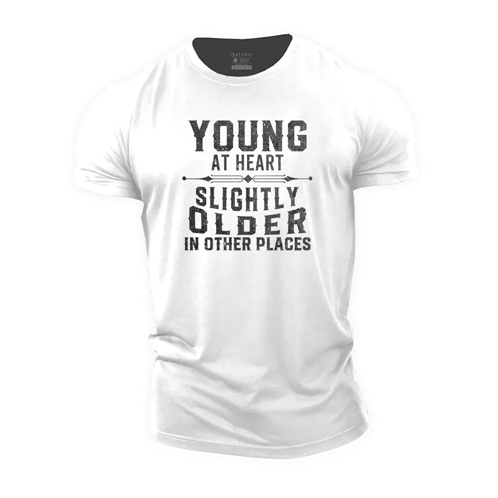 Young at Heart, Slightly Older in Other Places Cotton T-Shirt