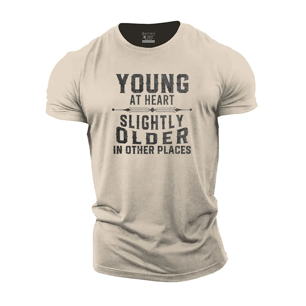 Young at Heart, Slightly Older in Other Places Cotton T-Shirt
